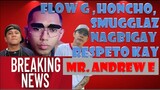 FLOW G, HONCHO AT SMUGGLAZ NAGBIGAY RESPETO KAY MR. ANDREW E / DONGALO ISSUE