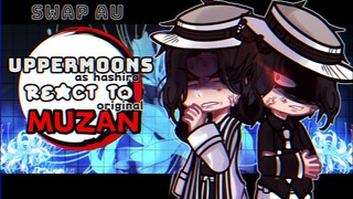 •Uppermoon as Hashira react to Original MUZAN•||Swap AU|| Demon slayer||