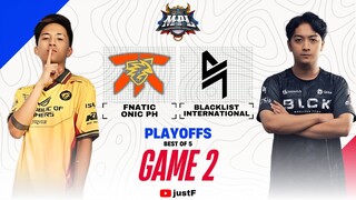 FNATIC ONIC PH vs BLACKLIST INTERNATIONAL GAME 2 | MPL PH S13 Playoffs FNATIC ONIC vs BLACKLIST