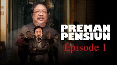 Preman Pensiun S1 Eps. 1