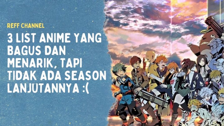 3 List anime yang bagus dan menarik, Tapi tidak ada season lanjutannya :(