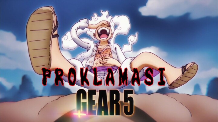 Proklamasi Gear 5 Luffy [AMV] One Piece