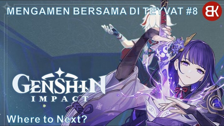 MENGAMEN BERSAMA DI TEYVAT #8 - DUET BERSAMA RAIDEN EI