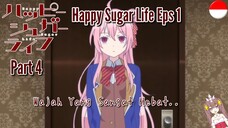 Happy Sugar Life || Eps 1 || Part 4 | Dubb Indo