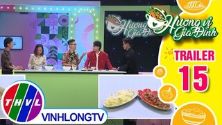 Hương vị gia đình - Tập 15: Trailer