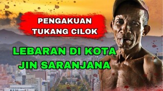 KISAH MENGERIKAN TUKANG CILOK YANG TERJEBAK DI KOTA JIN SARANJANA