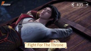 Fight For The Throne Episode 35 Sub Indo