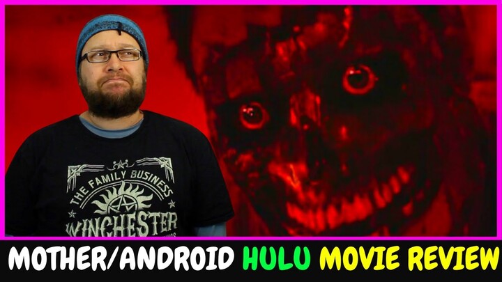 Mother/Android  (2021) Hulu Original Movie Review