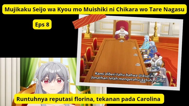 Mujikaku Seijo wa Kyou mo Muishiki ni Chikara wo Tare Nagasu eps 8 muncul tekanan pada Carolina