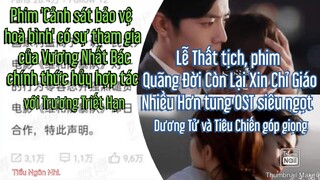 Lễ Thất tịch, phim Quãng Đời Còn Lại Xin Chỉ Giáo Nhiều Hơn đã tung MV ngọt ngào...