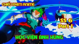 ALL IN ONE : Học Viện Anh Hùng Ss6-Part 1 |  Review Anime | Tóm Tắt Anime