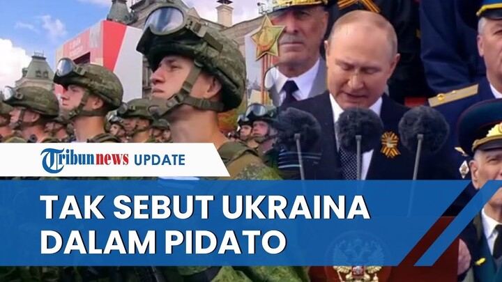 Putin Tak Sebut Ukraina dalam Pidatonya, Pakar Militer Nilai Ada Kaitannya dengan Kegagalan Rusia