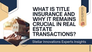 What Is Title Insurance And Why It Remains Crucial In Real Estate Transactions -