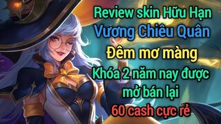 [VGVD] Review skin hữu hạn Vương Chiêu Quân Đêm Mơ Màng - Mở bán sau 2 năm khóa lại chỉ với 60 cash