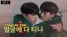 🇰🇷 C̶l̶o̶s̶e̶ t̶o̶ Y̶o̶u̶ : EP 1 - SUB INDO - Cr.Makjoti