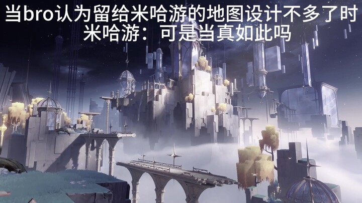 When players thought there wasn’t much left for miHoYo to do with map design, miHoYo replied: ......