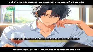 Review Truyện: Chỉ vì con gái anh đá..nh nhau với con trai của ảnh hậu, mà anh bị b..ạo lự..c mạng