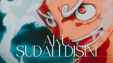 AKU SUDAH DISINI (ONE PIECE AMV)