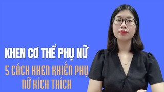 Khen cơ thể phụ nữ theo cách này sẽ khiến cô ấy kích thích