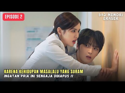 Bad Memory Eraser Episode 2 | Ingatan Buruknya Sengaja Dihapus Untuk Masa Depan Yang Cerah