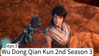 Wu Dong Qian Kun 2nd Season 3. eps.5