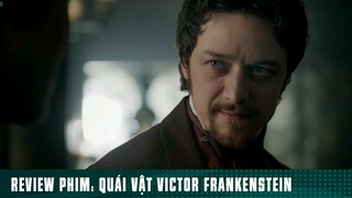 REVIEW PHIM: “ QUÁI VẬT VICTOR FRANKENSTETN “ ( Phần 6 ) #reviewphimhaynhat