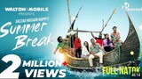 Summer Break _ Full Natok _ Tawsif Mahbub _ Keya Payel _ Sazzad Hossain Bappi _ New Natok 2024(1080P