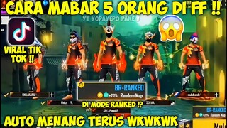 CARA MABAR 5 ORANG DI FREE FIRE YANG LAGI VIRAL DI TIK TOK !! | AUTO MENANG TERUS !! - Free Fire