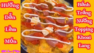 Hướng Dẫn Làm Món: “ BÁNH TRÁNG NƯỚNG TOPPING KHOAI LANG “ ngon lắm nha 🤤