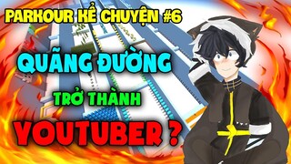 MINI WORLD PARKOUR KỂ CHUYỆN #6: CON ĐƯỜNG TRỞ THÀNH YOUTUBER - QUÁ KHỨ CỦA SIRO OFFICIAL