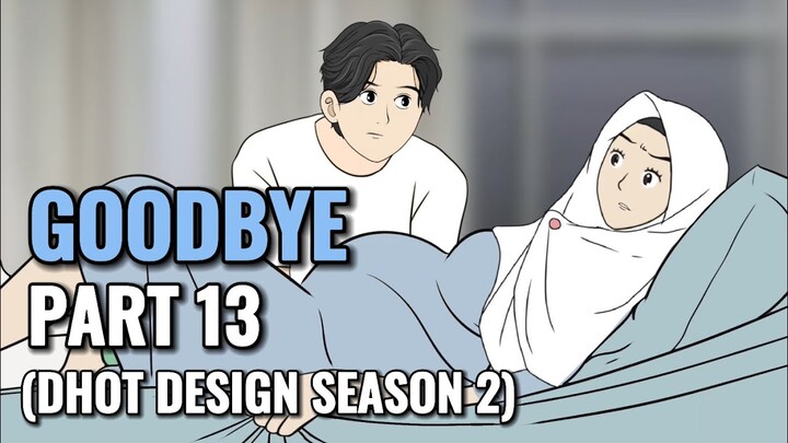 GOODBYE PART 13 (Dhot Design SEASON 2) - Animasi Sekolah