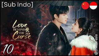 [Sub Indo] Love Beyond the Curse – Eps. 10 (2025)