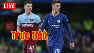 Trực tiếp West Ham vs Chelsea | Vòng 15 Premier League