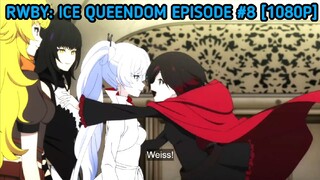 [RWBY: Ice Queendom] [Episode #8] [1080p]