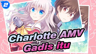 [Charlotte AMV] Adakah yang masih ingat gadis itu di 2021?_2