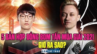 5 BẢN HỢP ĐỒNG BOM TẤN MÙA GIẢI 2021 GIỜ RA SAO?