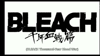 BLEACH! Thousand-Year Blood War--- BANKAI! Kembali!