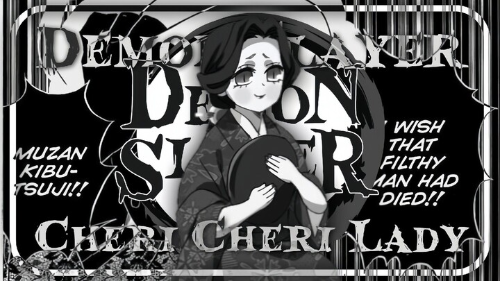 TAMAYO || CHERI CHERI LADY || DEMON SLAYER EDIT