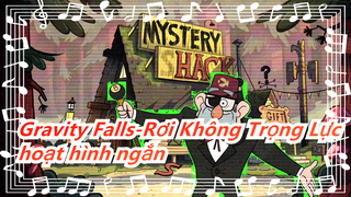 [Gravity Falls-Rơi Không Trọng Lực] Tổng hợp hoạt hình ngắn_C