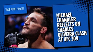 Michael Chandler reflects on Charles Oliveira clash at UFC 309