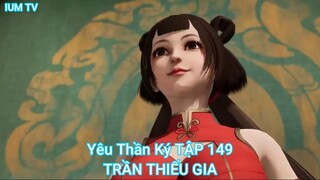 Yêu Thần Ký TẬP 149-TRẦN THIẾU GIA