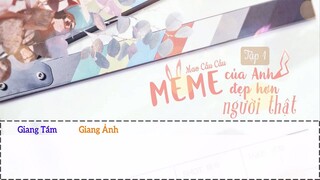 [Vietsub] || Tập 1 || Kịch truyền thanh《Meme Của Anh Đẹp Hơn Người Thật》