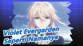 Violet Evergarden|Seperti Namanya - Violet Evergarden