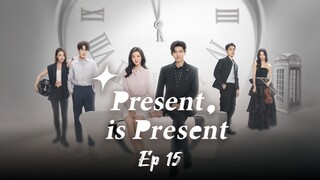 🇨🇳Present is Present | Episode 15 | English Subtitles