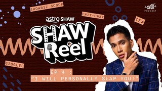 SHAWREEL EPISODE 4 - NAIM DANIEL | "I WILL PERSONALLY SLAP YOU!"