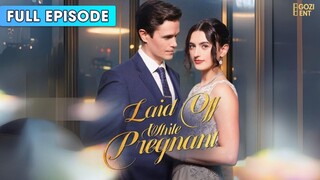 Laid Off While Pregnant Full Movie