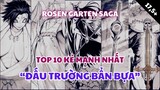 Top 10 Nhân Vật Mạnh Nhất Đại Hội Vườn Hồng Rosen Garten Saga | UO Anime