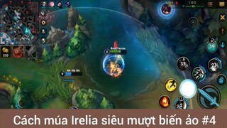 Cách múa Irelia siêu mượt biến ảo #4