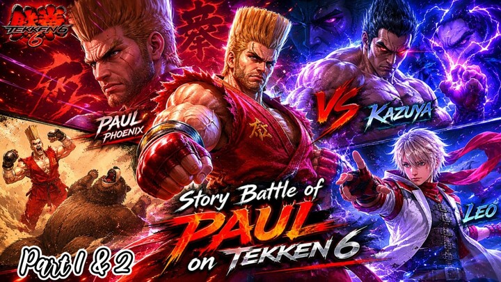 Paul Phoenix Story Battle Game di Tekken 6 |Story of Paul Phoenix Part 1 & 2|