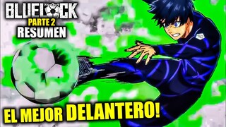 ⚽ ERA EL PEOR DEL EQUIPO Y AHORA ES EL NUMERO 1! | BLUE LOCK PARTE 2 | RESUMEN COMPLETO